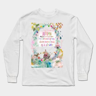 Autumn is second spring Long Sleeve T-Shirt